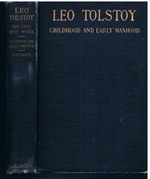 Leo Tolstoy His Life and Work. Volume I (All published).
Autobiographical Memoirs, Letters, and Biographical Material, Compiled by Paul Birukoff, and Revised by Leo Tolstoy.  Translated from the Russian.