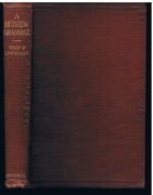 A Hebrew Grammar.
with an appendix on the Hebrew Vowel System taken from Lecture-Notes by Professor Kennett. Second Edition revised.