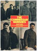 The Commissar Vanishes.
The Falsification of Photographs and Art in Stalin’s Russia. Preface by Stephen F Cohen. Photographs from the David King Collection.