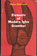 Elements of Modern Igbo Grammar.
A Descriptive Approach.