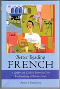 Better Reading French.
A Reader and Guide to Improving Your Understanding of Written French.