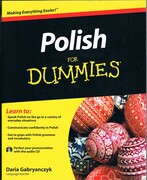 Polish for Dummies.
Making Everything Easier. The fast and informal way to learn and speak Polish.