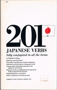 201 Japanese Verbs fully conjugated in all the forms:
fully described in all inflections, moods, aspects and formality levels.