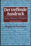 Der treffende Ausdruck:
Texte, Themen, Übungen. Second Edition.