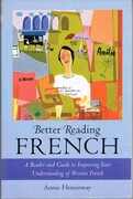 Better Reading French.
A Reader and Guide to Improving Your Understanding of Written French.