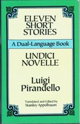 Eleven Short Stories.
Undici Novelle. A Dual-Language Book. Edited and translated by Stanley Appelbaum.