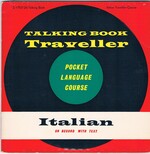 Talking Book Traveller: Italian on record with text.
Pocket Language Course.