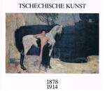 Tschechische Kunst 1878 - 1914.
Aug dem Weg in die Moderne. Katalog. [Exhibition catalogue on Czech art]