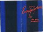 Simple Everyday cooking for the Busy Housewife:
Being a selection of recipes for everyday use which require only simple materials and the minimum of time in preparation.