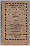 The Country Girl:
A Comedy altered from Wycherley, by David Garrick, Esq. Correctly given, from copies used in the theatres by Thomas Dibdin. With Embellishments designed by Thurston - engraved by Thompson. Dibdin’s London Theatre.  Published Weekly. No. 71.