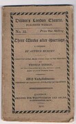 Three Weeks after Marriage:
A Comedy by Arthur Murphy. Correctly given, from copies used in the theatres by Thomas Dibdin. With Embellishments designed by Thurston - engraved by Thompson. Dibdin’s London Theatre.  Published Weekly. No. 35.