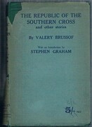 The Republic of the Southern Cross:
and other stories. With an introduction by Stephen Graham. Constable’s Russian Library.