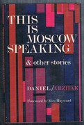 This is Moscow Speaking:
and other stories. Translations by Stuart Hood, Harold Shukman, John Richardson.  With a Foreword by Max Hayward.