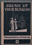 Brush up your Russian
(Osvezhite svoi russkii).  With illustrations by P. R. Ward. Conversations of Real Use. General Editor W. G. Hartog.