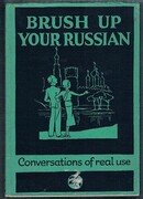 Brush up your Russian
(Osvezhite svoi russkii).  With illustrations by P. R. Ward. Conversations of Real Use. General Editor W. G. Hartog.