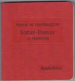 Manual de Conversatiune. Guide de Conversation. Român-francez.
Cu indicarea pronuntãrii. (French for Romanian speakers).