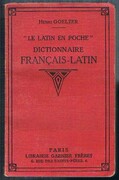 Le Latin en Poche. Dictionnaire Français-Latin.
Extrait du Nouveau Dictionnaire Français-Latin contenant tous les mots usuels de la langue française.  Nouvelled édition revue et corrigée.