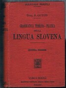 Grammatica Teorico-Pratica della Lingua Slovena. [Slovene grammar]
Seconda Edizione, riveduta e ampliata.  Second edition revised and enlarged.