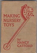 Making Nursery Toys:
written and illustrated by Nancy Catford.  Organiser nursery equipment workshop for the Nursery School Association of Great Britain. Dedicated to Toymakers Everywhere. More Vigour to your Saws, More Colour to your Brushes.