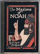 The Maxims of Noah:
Derived from his Experience with Women Both Before and After the Flood as Given in Counsel to His Son Japhet.