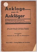 Anklage gegen die Ankläger.
Die Widerlegung der geheimen Anklageschrift des Reichstagsbrand-Prozesses. Unter Mitwirkung der Professoren Fauconnet, G. Urbain, Prenant und anderer Gelehrter. Heraugegeben vom Weltkomitee für die Opfer des Hitlerfaschismus. [Braunbuch].