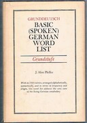 Basic (Spoken) German Word List [Grunddeutsch]:
Grundstufe. With its 1268 entries, arranged alphabetically, syntactically, and in terms of frequency and origin, this word list adduces the very core of the living German vocabulary.