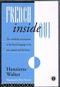 French inside Out:
The worldwide development of the French language in the past, present and the future. Translated by Peter Fawcett. Reprint.