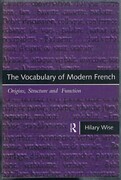 The Vocabulary of Modern French:
Origins, Structure and Function.