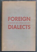Foreign Dialects:
A Manual for Actors, Directors and Writers.