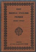 First Middle English Primer:
Extracts from the Ancren Riwle and Ormulum with grammar, notes, and glossary. Second Edition. Impression of 1924.
