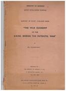 The War Economy of the U.S.S.R. during the Patriotic War:
Summary of Soviet-Published Book.  Ministry of Defence (Joint Intelligence Bureau).  For further information please refer to B. H. C. Cotton, Romm 402, House 14.