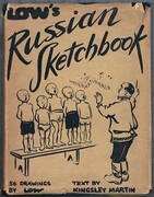 Low's Russian Sketchbook:
Drawings by Low.  Text by Kingsley Martin.