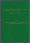 A Short Grammatical Outline of the Chechen Language:
Translated into English, adapted and edited for use by English speakers by Patrick A. O’Sullivan.