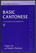 Basic Cantonese:
A Grammar and Workbook: Routledge Grammars.