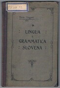 Istruzione pratica di Lingua e grammatica slovena:
compilata da Maria Gregorić docente com. Trieste. Metodo adatto tanto per l’apprendimento proprio quanto per l’eventuale studio nelle scuole medie.