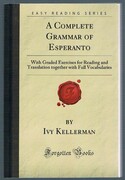 A Complete Grammar of Esperanto:
With Graded Exercises for Reading and Translation together with Full Vocabularies.