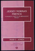 Jersey Norman French:
A Linguistic Study of an Obsolescent Dialect. Publications of the Philological Society.