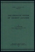 The Phonetic System of Ancient Japanese:
James G. Furlong Fund.  Volume XII.