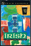 Teach Yourself Irish:
A Complete Course for Beginners. Teach Yourself.