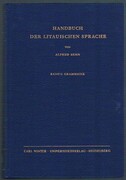 Handbuch der Litauischen Sprache:
Band I: Grammatik. Indogermanische Bibliothek. Reihe 1.