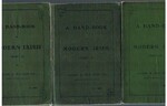 A Hand-Book of Modern Irish (parts I-III):
Specially compiled for the use of students in intermediate schools and Gaelic League classes.  (Part I- sixth edition), (part II. second edition), (Part III. first edition).