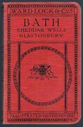 A Pictorial and Descriptive Guide to Bath:
with excursions to Cheddar, Wells, Glastonbury, Bristol, Frome, etc..  Plans of Bath and Wells and maps of the district.  Ninth Edition - Revised. Seventy Illustrations.