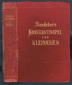 Konstantinopel. Balkanstaaten, Kleinasien, Archipel Cypern.
Handbuch für Reisende. Mit 18 Karten, 50 Plänen und 15 Grundrissen. Zweite Auflage.