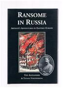 Ransome in Russia:
Arthur’s Adventures in Eastern Europe.